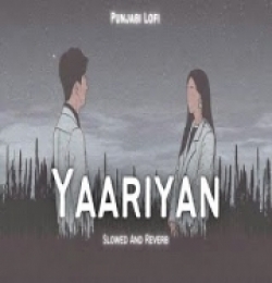Yaariyan (Slowed And Reverb) Punjabi Lofi Mix