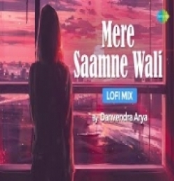 Mere Saamne Wali (LoFi Chill Mix) Danvendra Arya