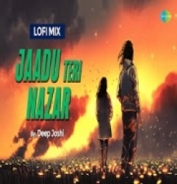 Jaadu Teri Nazar (LoFi Chill Mix) Udit Narayan