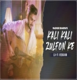 Kali Kali Zulfon Ke (Lofi Version) Madhur Sharma