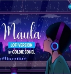Maula (Lofi Version) Goldie Sohel