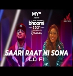 Saari Raat Ni Sona Lofi (MYn Presents Bhoomi 21) Raftaar, Afsana Khan