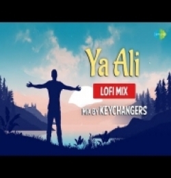 Ya Ali (Lofi Chill Mix) The Keychangers