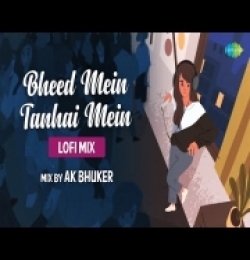 Bheed Mein Tanhai Mein Lofi Mix (Slowed And Reverb)