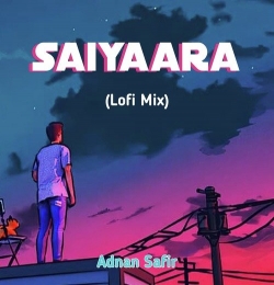 Saiyaara Lofi Mix