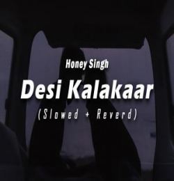 Desi Kalakaar Lofi (Slowed Reverd)