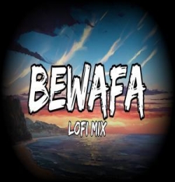 Bewafa Lofi Mix (Slowed Reverb)