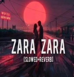 Zara Zara Bahekta Hai (Slowed Reverb) Lofi