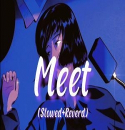 Meet (Slowed And Reverb) Lofi Mix