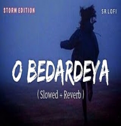 O Bedardeya Lofi (Slowed Reverb)