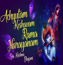 Achyutam Keshavam Ram Narayanam Krishna Damodaram
