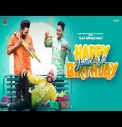 Happy Birthday Jatta Ve - Yaar Batale Aale