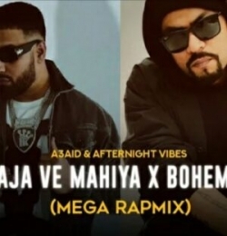 Aaja Ve Mahiya x Bohemia