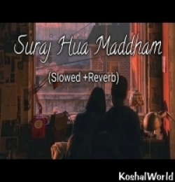 Suraj Hua Maddham (Slowed & Reverb)