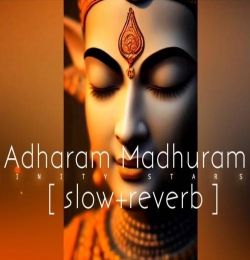 Adharam Madhuram (Slowed Reverb)